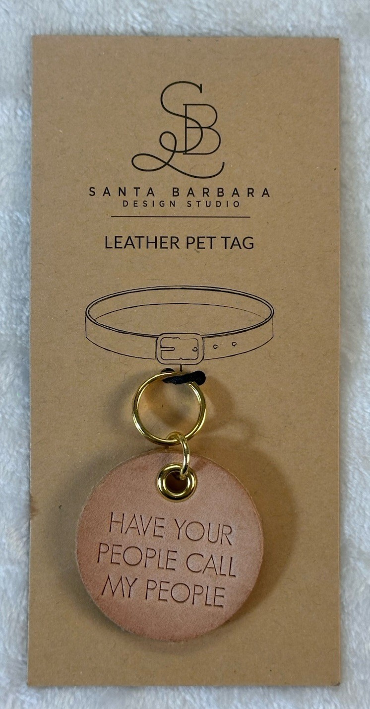 NEW Santa Barbara HAVE YOUR PEOPLE CALL MY Leather Pet Collar Tag Round Tan Pup