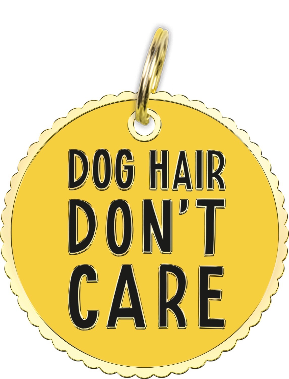 Pet Collar Charm Dog Hair Don’t Care Metal Enamel 1.25 Diameter Dog
