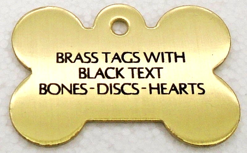 Pet Tags ~ Brass Bones, Discs & Hearts Pet Tags with Black Text pet id