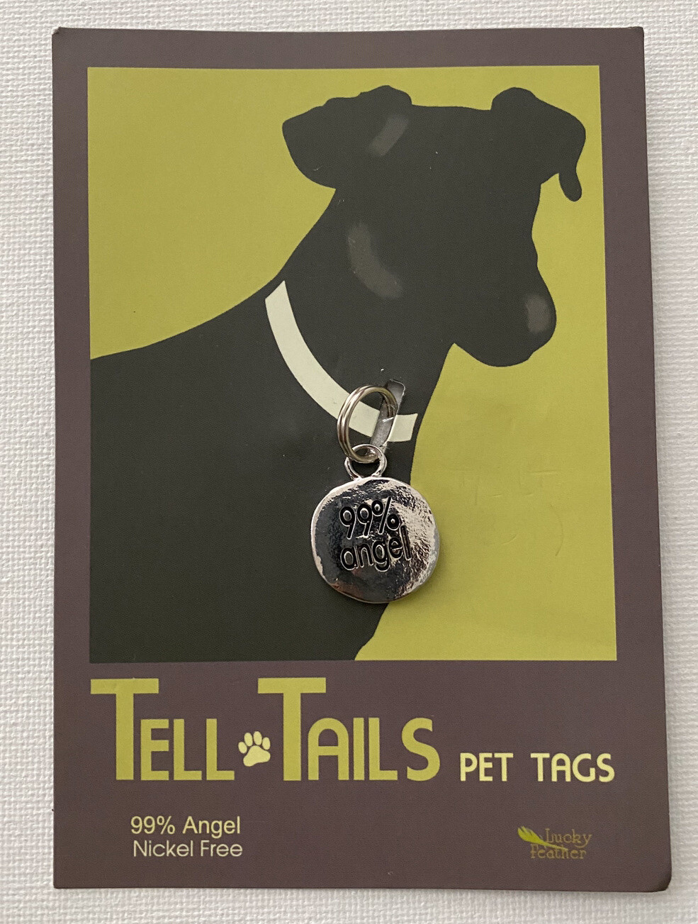 Lucky Feather Pet Tags Tall Tails Reads 99% Angel & Nickel Free