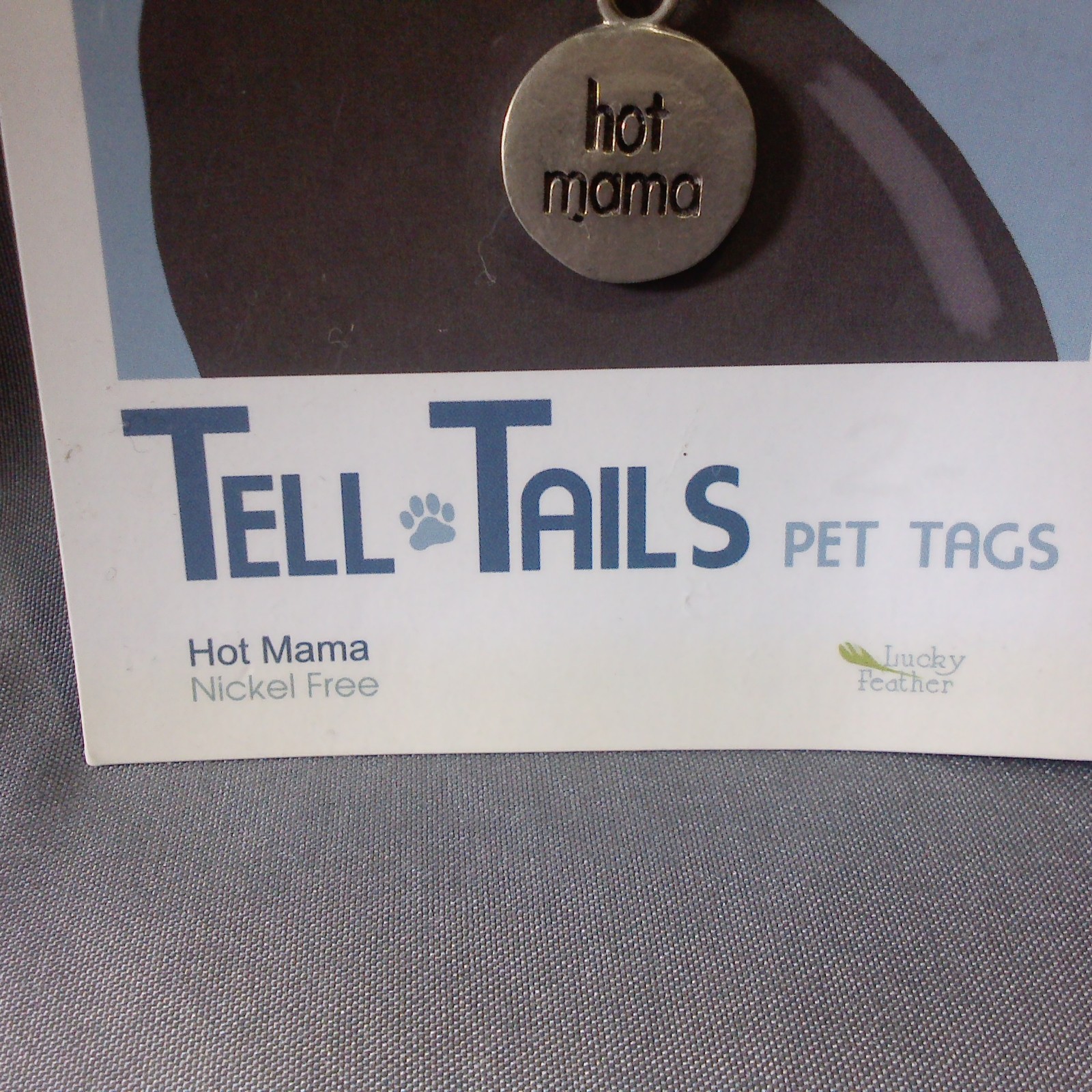 Lucky Feather Tell Tails Pet Tag “Hot Mama” Nickel Free