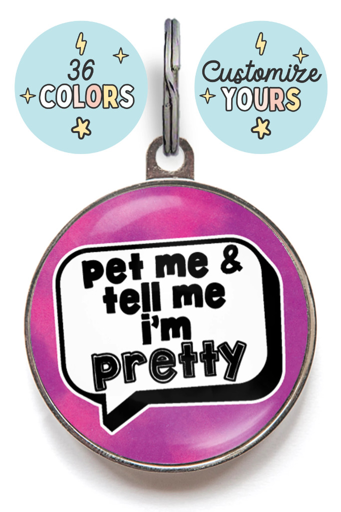 Funny Dog Tag – Premium Custom Pet ID – Pretty Themed – 36 Colors Available